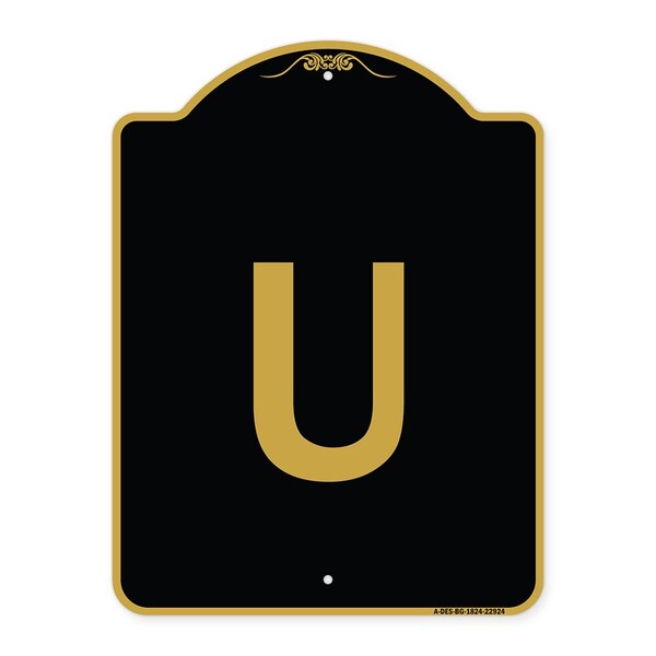 Designer Series Sign-Sign W/ Letter U, Black & Gold Aluminum Sign, 18" x 24", BG-1824-22924